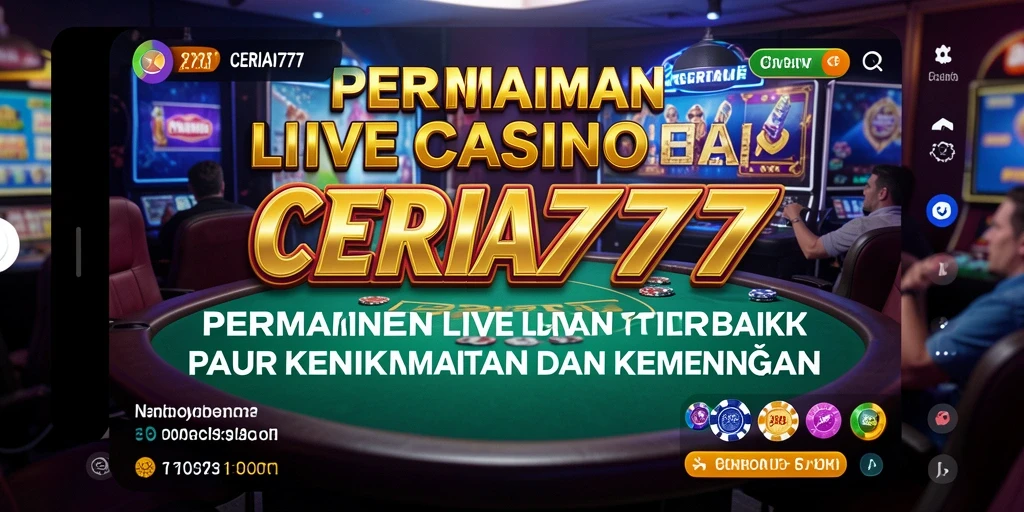 Tampilan gameplay Live Casino yang seru dan interaktif di CERIA777.